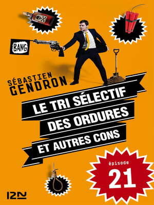 cover image of Le tri sélectif des ordures et autres cons--épisode 21